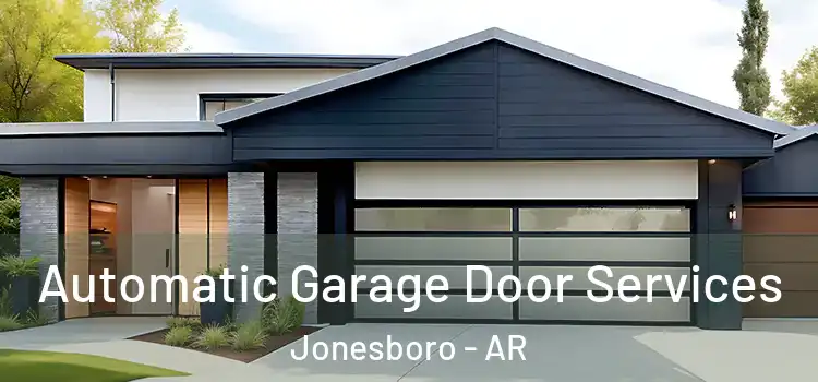  Automatic Garage Door Services Jonesboro - AR