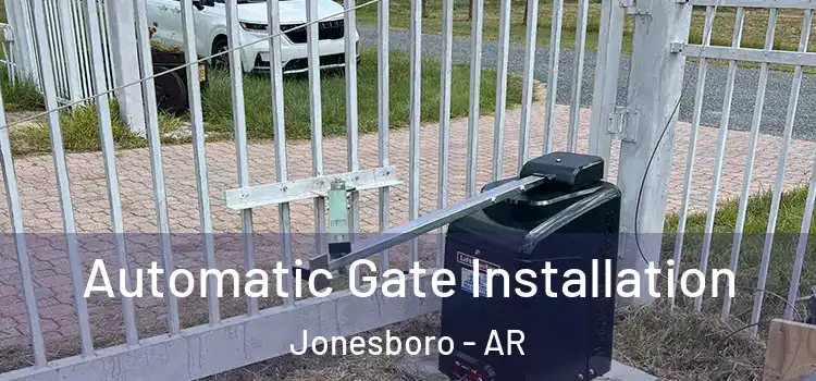 Automatic Gate Installation Jonesboro - AR