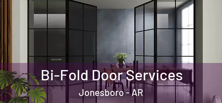 Bi-Fold Door Services Jonesboro - AR