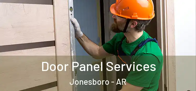Door Panel Services Jonesboro - AR