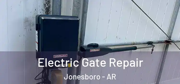 Electric Gate Repair Jonesboro - AR