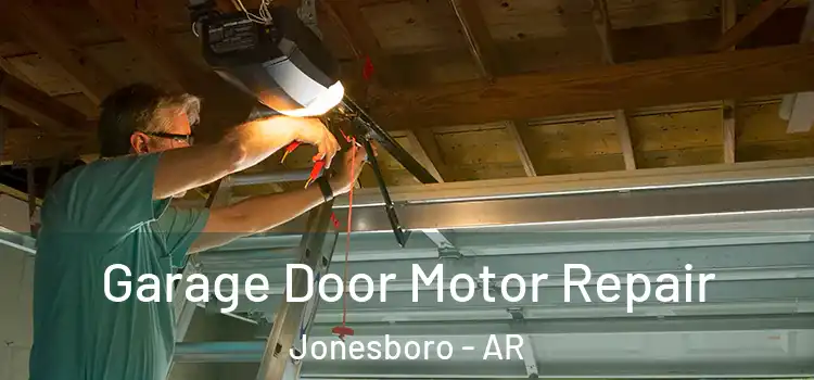  Garage Door Motor Repair Jonesboro - AR