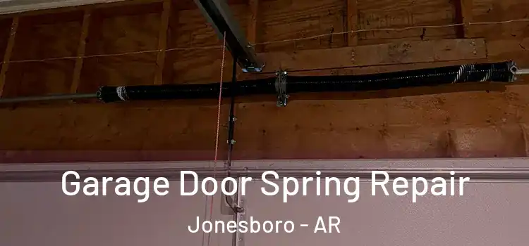  Garage Door Spring Repair Jonesboro - AR