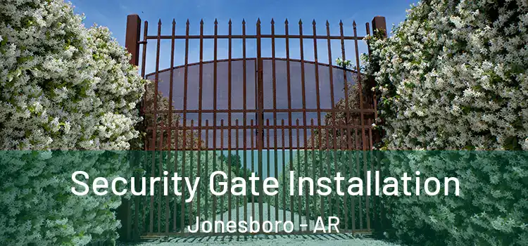 Security Gate Installation Jonesboro - AR