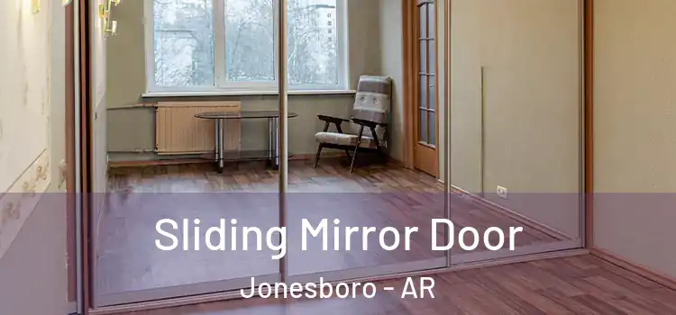  Sliding Mirror Door Jonesboro - AR